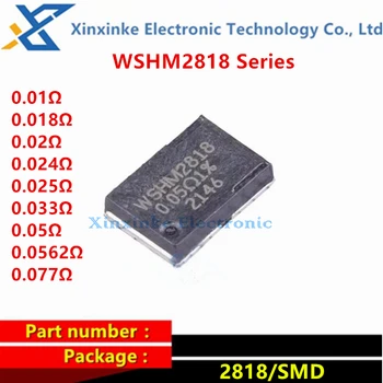 WSHM2818R 0,01 Ω ~ 0,08 Ω 75 ppm 7 Вата 6 W 1% 2818 Токоизмерительных резистори SMD.01 Ω 7 Вата 0,02 R 0,024 R 0,077 R 0,07 R 0,056 R 0,033 Ома